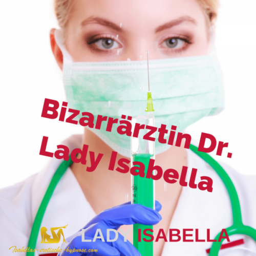 Bizarrärztin Dr. Lady Isabella